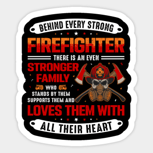 Behind Every Strong Firefighter T Shirt Sticker